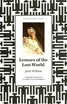 Lemurs of the Lost World by Jane Wilson-Howarth, Jane Wilson