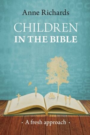 Children in the Bible by Anne Richards