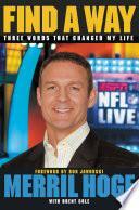 Find a Way: Three Words That Changed My Life by Merril Hoge