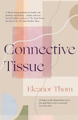 Connective Tissue by Eleanor Thom