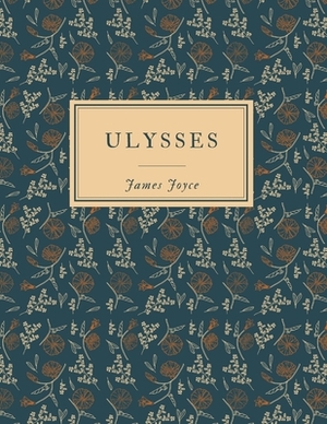 Ulysses by James Joyce by James Joyce