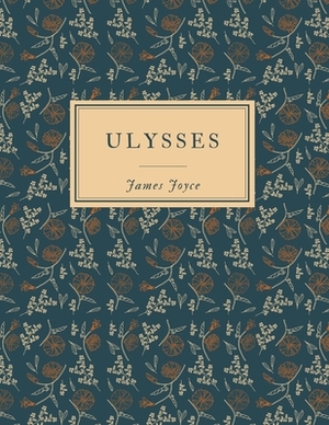 Ulysses by James Joyce by James Joyce