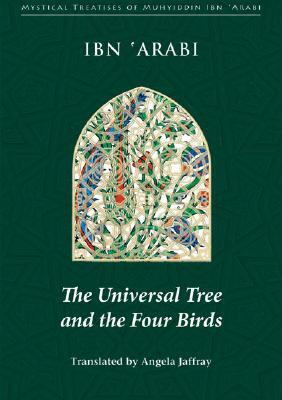 The Universal Tree and the Four Birds by Muhyiddin Ibn 'Arabi