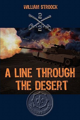 A Line through the Desert: The First Gulf War by William Stroock