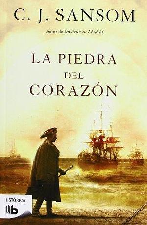 La piedra del corazón by C.J. Sansom