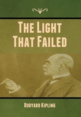 The Light That Failed by Rudyard Kipling