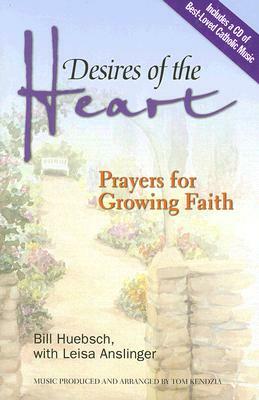 Desires of the Heart: Prayers for Growing Faith [With CD] by Bill Huebsch