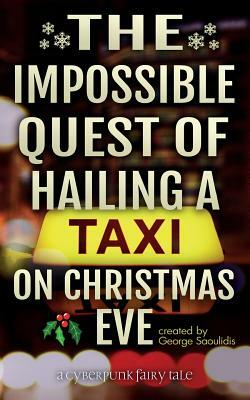 The Impossible Quest of Hailing a Taxi on Christmas Eve by George Saoulidis