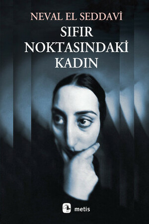 Sıfır Noktasındaki Kadın by Neval El Seddavi, Selma Demiröz, Nawal El Saadawi