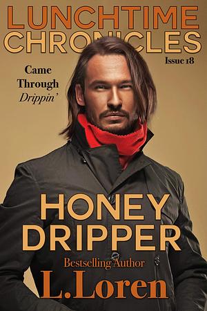 Honey Dripper by L. Loren, L. Loren
