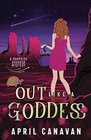 Out Like a Goddess by April Canavan