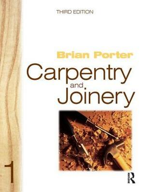 Carpentry and Joinery 1, 3rd Ed by Brian Porter, Chris Tooke