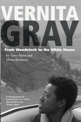 Vernita Gray: From Woodstock to the White House by Owen Keehnen, Tracy Baim