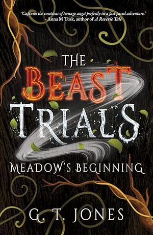 The Beast Trials: Meadow's Beginning by G. T. Jones