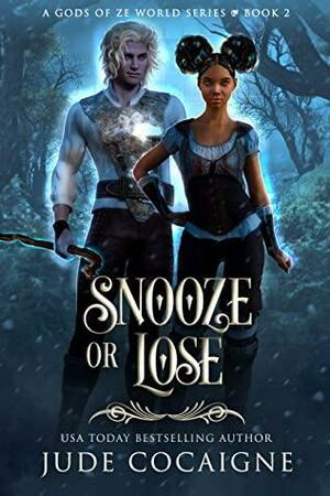 Snooze or Lose by Jude Cocaigne