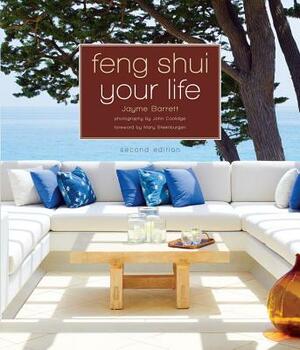 Feng Shui Your Life by Jayme Barrett