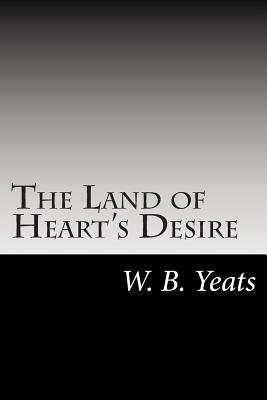 The Land of Heart's Desire by W.B. Yeats