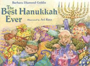 The Best Hanukkah Ever by Barbara Diamond Goldin