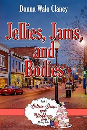 Jellies, Jams, and Bodies by Donna Walo Clancy