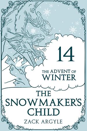 The Snowmaker's Child by Zack Argyle