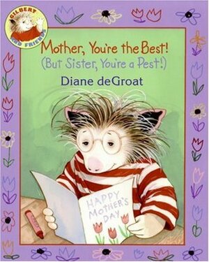 Mother, You're the Best! by Diane deGroat