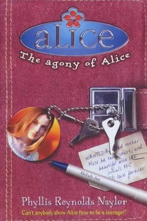 The Agony Of Alice by Phyllis Reynolds Naylor