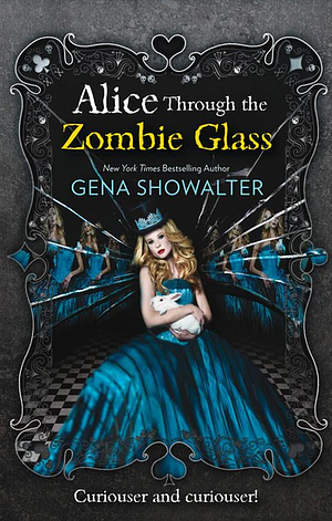 Alice Through the Zombie Glass by Gena Showalter