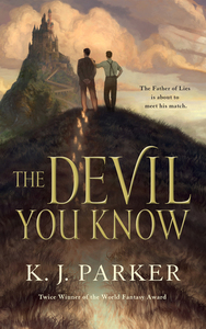 The Devil You Know by K.J. Parker