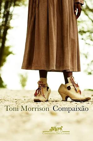 Compaixão by Toni Morrison