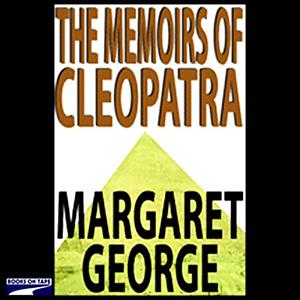 The Memoirs of Cleopatra by Margaret George