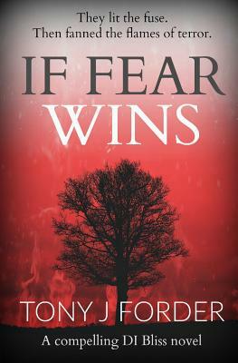 If Fear Wins by Tony J. Forder