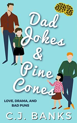 Dad Jokes and Pine Cones by C.J. Banks