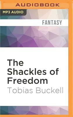 The Shackles of Freedom by Tobias Buckell