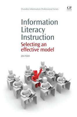 Information Literacy Instruction: Selecting an Effective Model by John Walsh