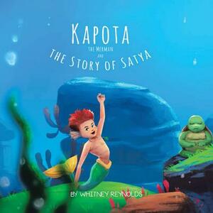 Kapota the Merman and the Story of Satya by Whitney Reynolds