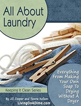 All About Laundry: Save Money, Save Time by Jill Cooper