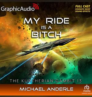 My Ride is a Bitch (Dramatized Adaptation) by Michael Anderle