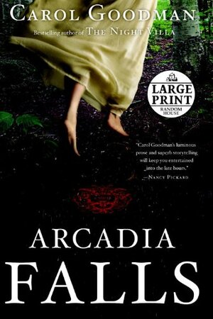 Arcadia Falls by Carol Goodman