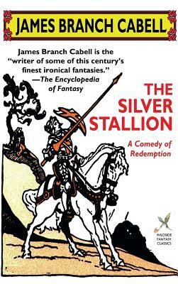 The Silver Stallion by James Branch Cabell