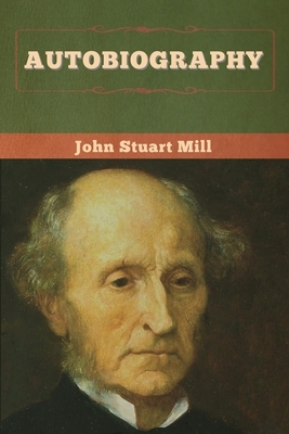 Autobiography by John Stuart Mill