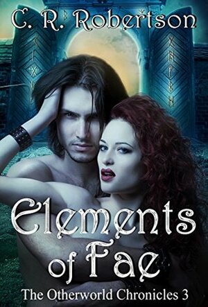 Elements of Fae by C.R. Robertson