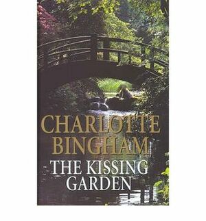 The Kissing Garden by Charlotte Bingham