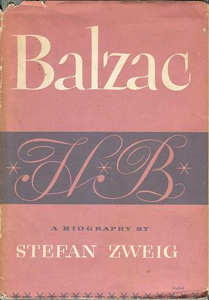 Balzac: 2 by Stefan Zweig, Stefan Zweig