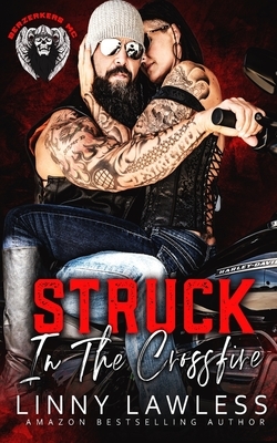 Struck in the Crossfire by Linny Lawless