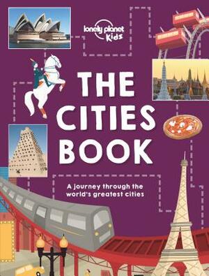 The Cities Book by Bridget Gleeson, Nicola Williams, Lonely Planet Kids