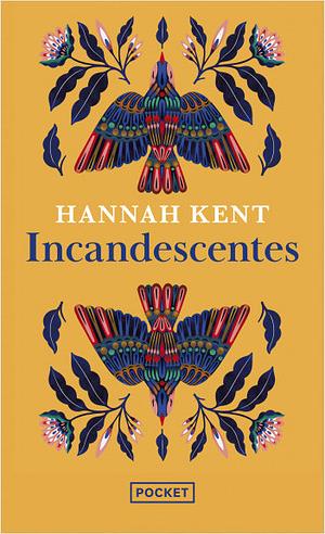 Incandescentes by Hannah Kent