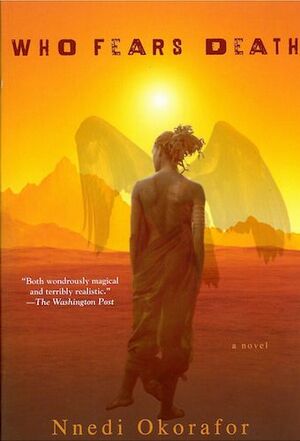 Who Fears Death by Nnedi Okorafor