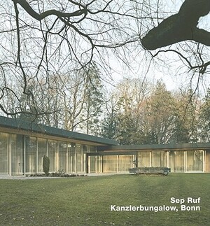 Sep Ruf, Kanzlerbungalow, Bonn by Andreas Schatzke, Joaquin Medina Warmburg