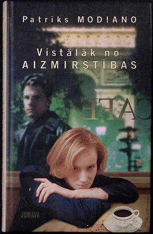 Vistālāk no aizmirstības by Patrick Modiano