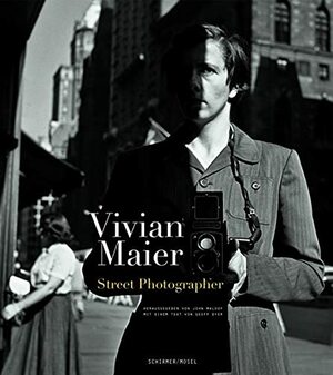 VIVIAN MAIER STREET PHOTOGRAPHER by John Maloof, Vivian Maier